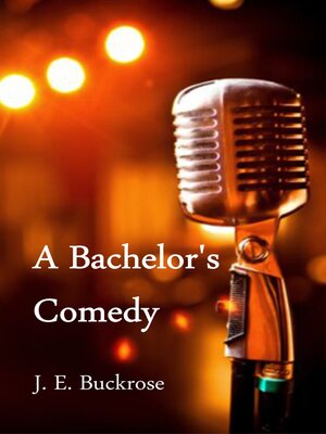 cover image of A Bachelor's Comedy